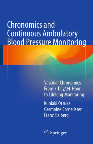 Chronomics and Continuous Ambulatory Blood Pressure Monitoring Vascular Chronomics: From 7-Day/24-Hour to Lifelong Monitoring