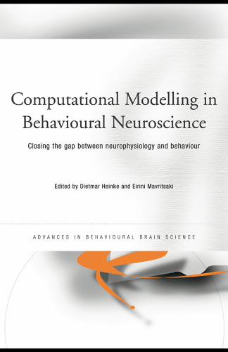 Computational Modelling in Behavioural Neuroscience: Closing the Gap Between Neurophysiology and Behaviour