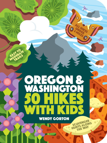 50 hikes with kids: Oregon and Washington