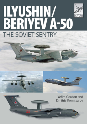 Ilyushin/Beriyev A-50: the Soviet Sentry