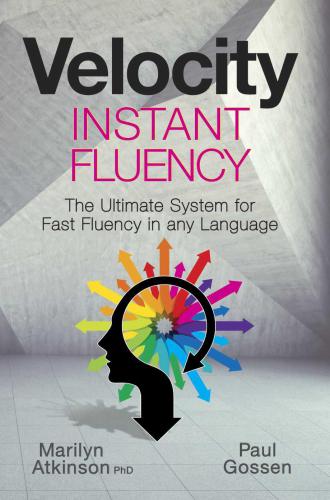 Velocity Instant Fluency: The Ultimate System for Fast Fluency in any Language