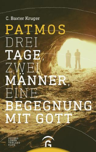 Patmos Drei Tage, zwei Männer, eine Begegnung mit Gott