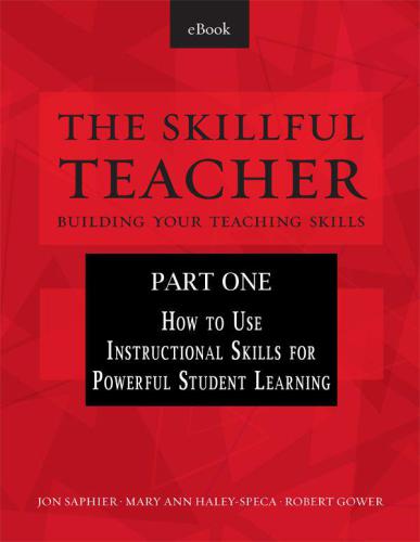 Part 1: The Skillful Teacher: Building Your Teaching Skills