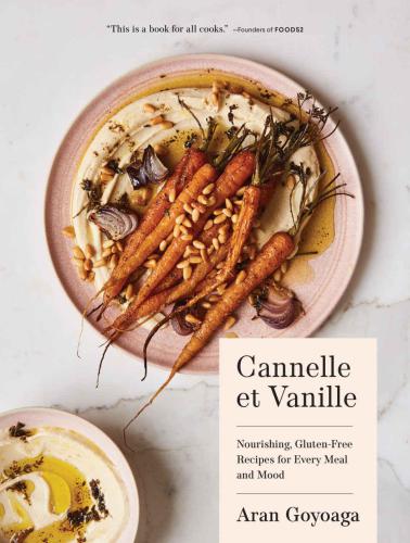 Cannelle et Vanille: nourishing, gluten-free recipes for every meal and mood