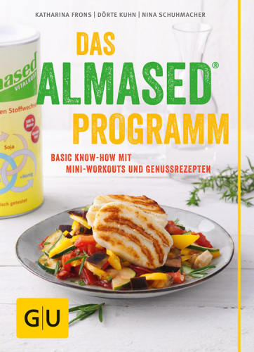 Das Almased-Programm Basic Know-how, 4-Phasen-Plan, Mini-Workout, Genussrezepte