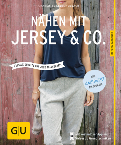 Nähen mit Jersey & Co: Laessige Outfits fuer jede Gelegenheit