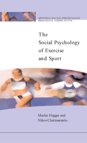 The Social Psychology of Exercise and Sport