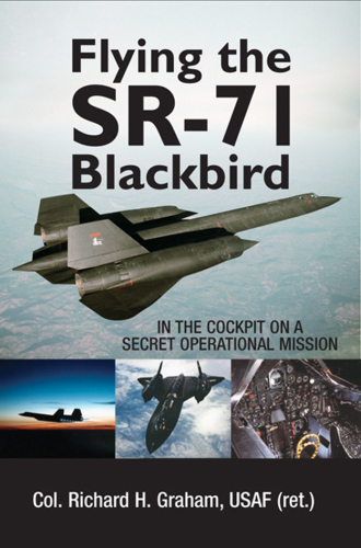 Flying the SR-71: in the cockpit on a secret operational mission