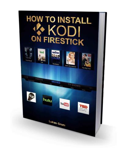 How to Install Kodi on Firestick: An Easy Step by Step Guide to Install Kodi on Your Firestick Device