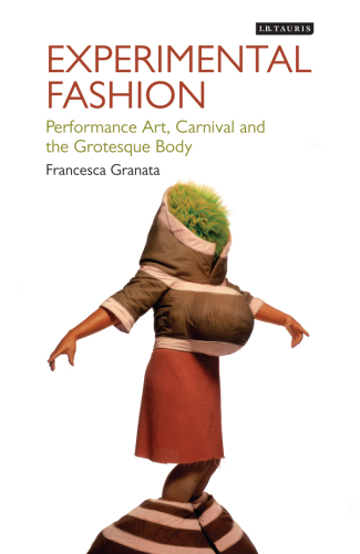 Experimental fashion: performance art, carnival and the grotesque body