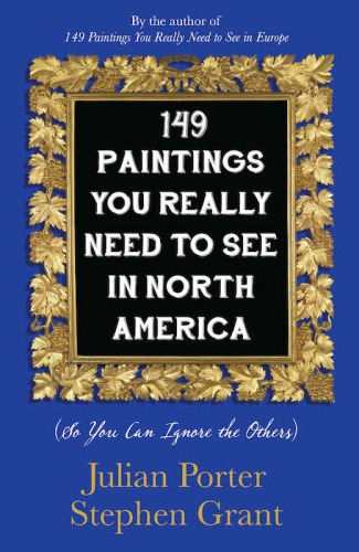 149 paintings you really need to see in North America (so you can ignore the others)