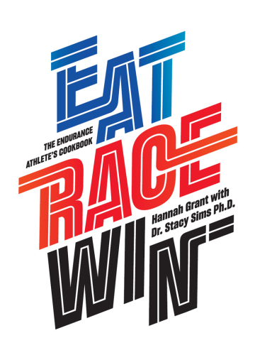 Eat race win: the endurance athlete's cookbook