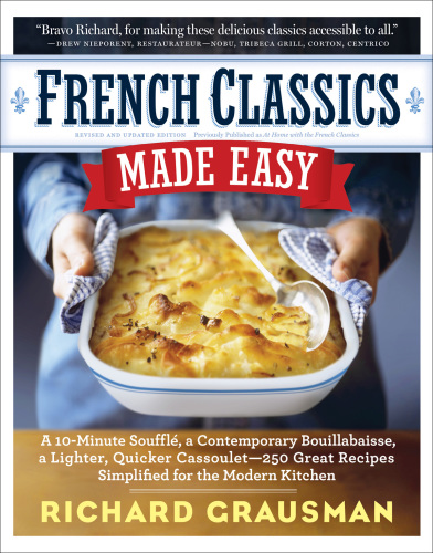 French classics made easy: more than 250 great french recipes updated and simplified for the american kitchen