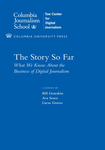 The story so far what we know about the business of digital journalism