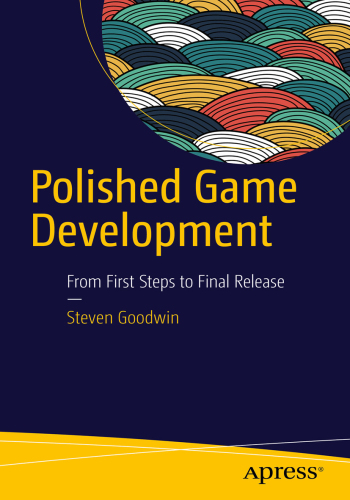 Polished game development: from first steps to final release