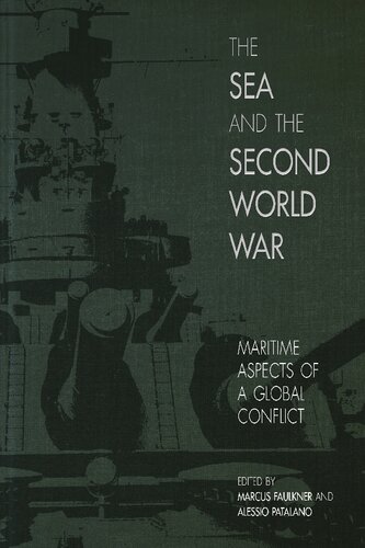 The Sea and the Second World War: Maritime Aspects of a Global Conflic