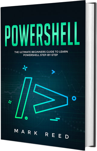 PowerShell: The Ultimate Beginners Guide to Learn PowerShell Step-by-Step