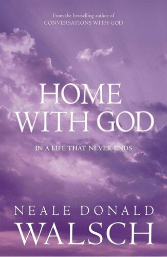 Home with god : in a life that never ends