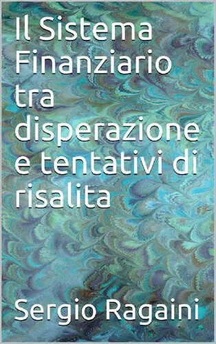 Il Sistema Finanziario tra disperazione e tentativi di risalita