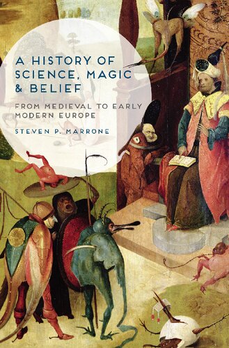 A History of Science, Magic and Belief: From Medieval to Early Modern Europe