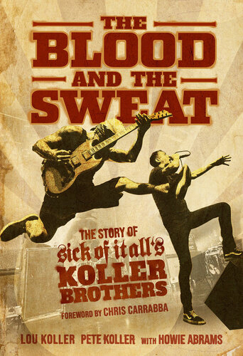 The Blood and the Sweat: The Story of Sick of It All’s Koller Brothers