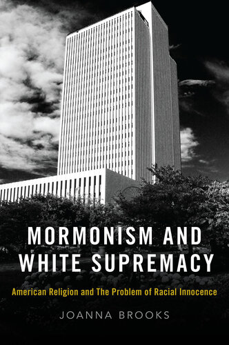 Mormonism and White Supremacy: American Religion and The Problem of Racial Innocence