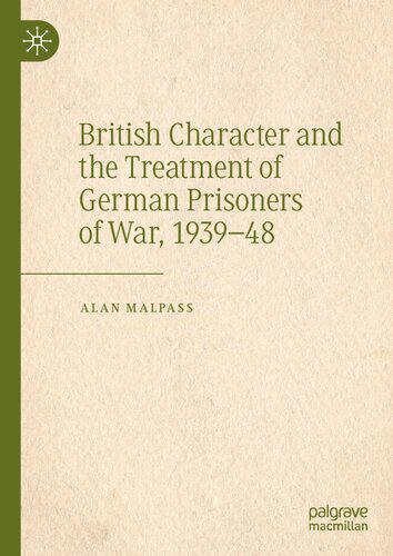 British Character and the Treatment of German Prisoners of War, 1939–48