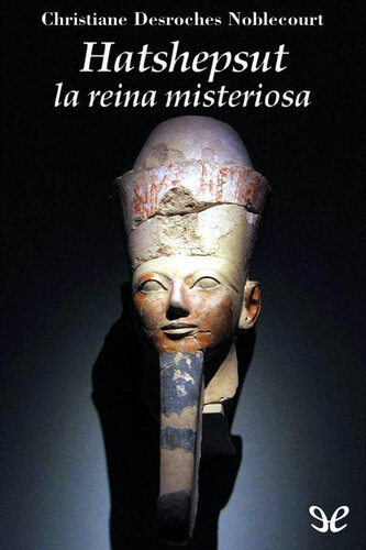 Hapshepsut, la reina misteriosa