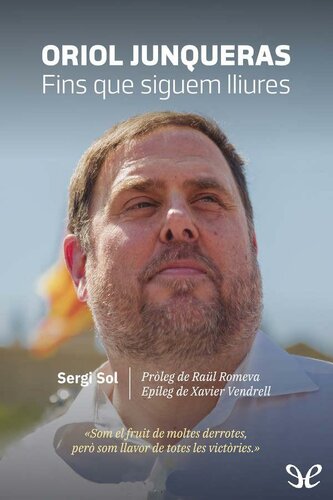 Oriol Junqueras. Fins que siguem lliures