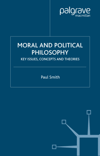 Moral and Political Philosophy: Key Issues, Concepts and Theories