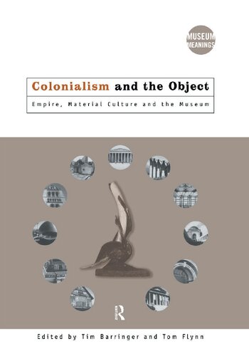 Colonialism and the object empire, material culture and the museum