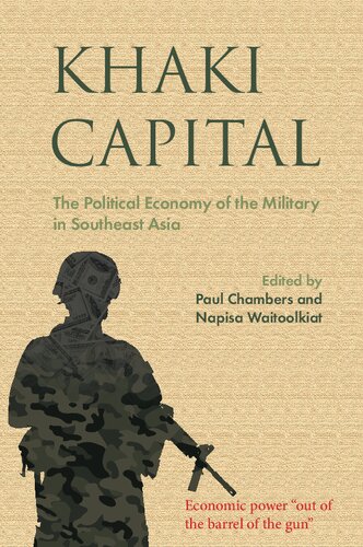 Khaki capital : the political economy of the military in Southeast Asia