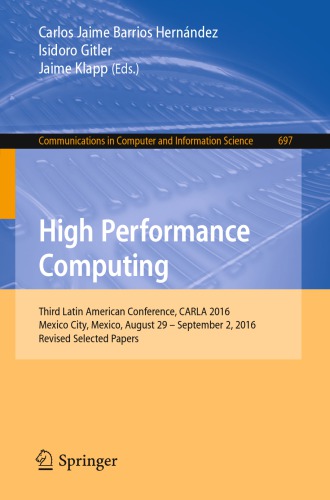 High Performance Computing: Third Latin American Conference, CARLA 2016, Mexico City, Mexico, August 29-September 2, 2016, Revised Selected Papers