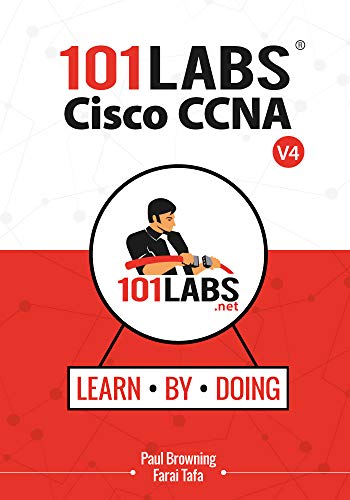 101 Labs - Cisco CCNA: Hands-on Practical Labs for the 200-301 - Implementing and Administering Cisco Solutions Exam