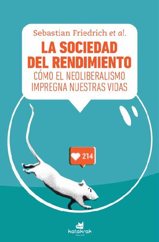 La sociedad del rendimiento. Cómo el neoliberalismo impregna nuestras vidas