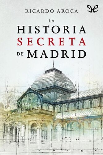 La historia secreta de Madrid