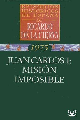 Juan Carlos I: misión imposible