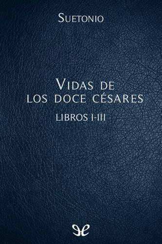 Vidas de los doce césares Libros I-III