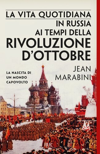 La vita quotidiana in Russia ai tempi della Rivoluzione d'Ottobre