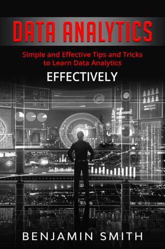 DATA ANALYTICS: Simple and Effective Tips and Tricks to Learn Data Analytics Effectively