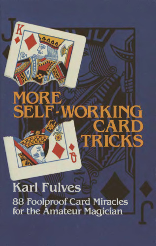 More Self-Working Card Tricks: 88 Foolproof Card Miracles for the Amateur Magician