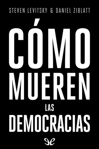 Cómo mueren las democracias