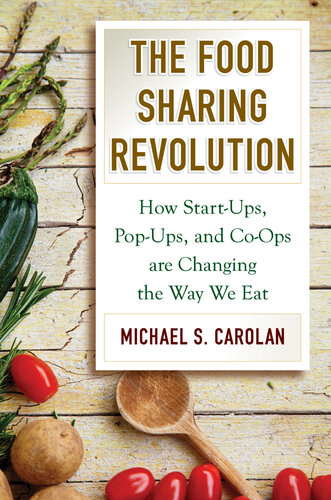 The Food Sharing Revolution: How Start-Ups, Pop-Ups, and Co-Ops are Changing the Way We Eat