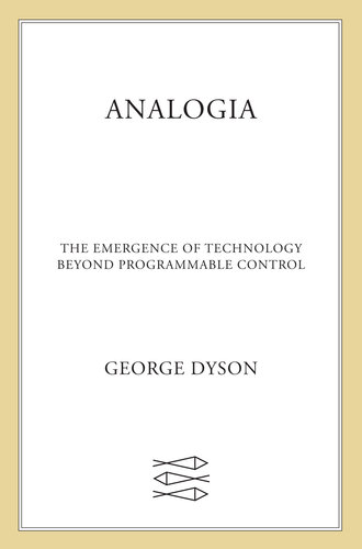 Analogia: The Emergence of Technology Beyond Programmable Control