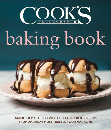 The Cook's illustrated baking book: baking demystified - with 450 recipes from America's most trusted food magazine