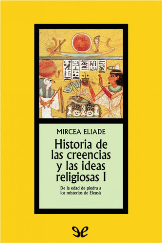 Historia de las creencias y las ideas religiosas I