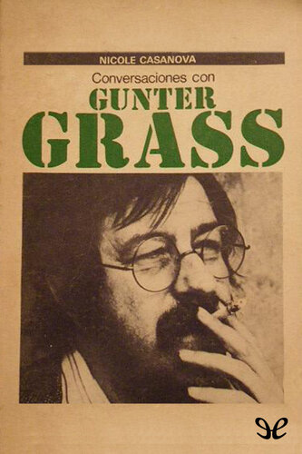 Günter Grass. Conversaciones con Nicole Casanova