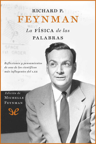 Richard P. Feynman. La física de las palabras