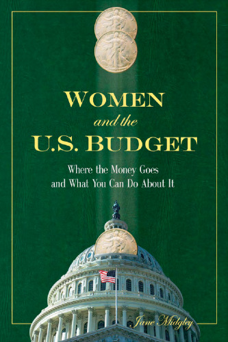 Women and the U.S. Budget: Where the Money Goes and What You Can Do About It