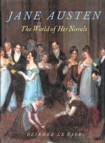 Jane Austen: The World of Her Novels